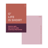 Pink A6-kort fra O'Yay med teksten O' Life is short på forsiden og lys rosa bagside med logo